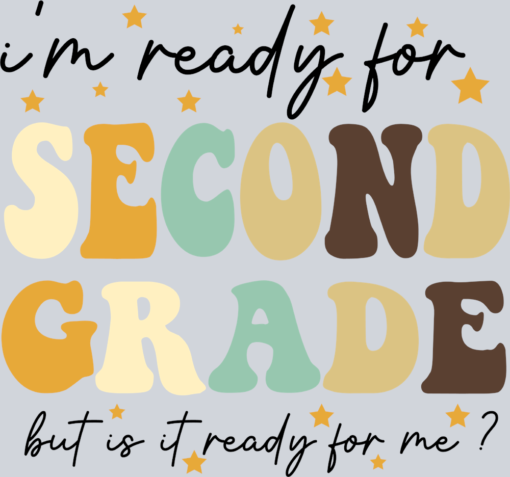 I'm Ready For Second Grade - STK03091 (DTF Transfers)