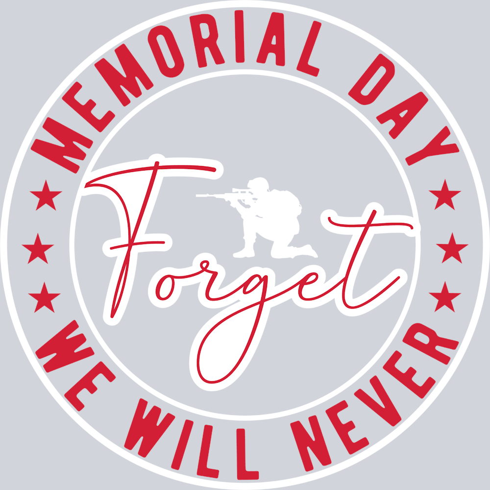 Memorial Day We Will Never Forget - STK04181 (DTF Transfers)
