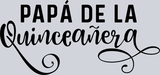 Papa De La Quinceanera - STK06910 (DTF Transfers)