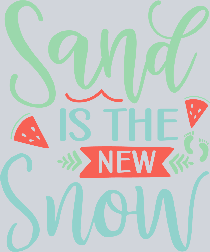 Sand Is The New Snow - STK05291 (DTF Transfers)