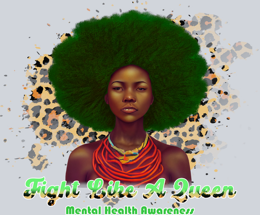 Fight Like A Queen Mental Health Awareness - STK02014 (DTF Transfers)