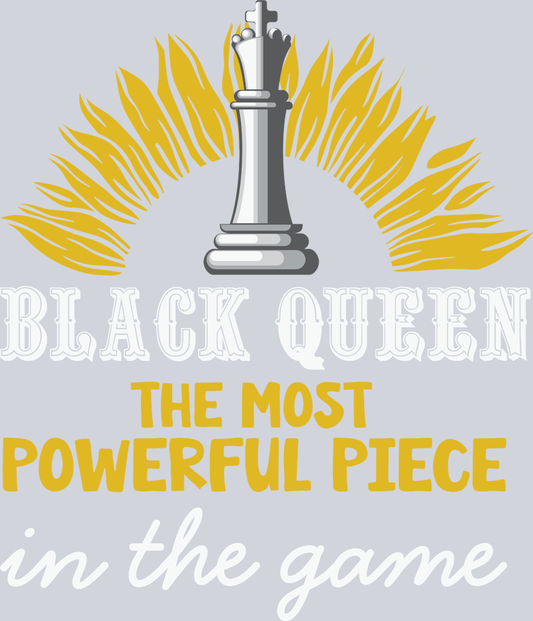 Games Black Queen Most Powerful Piece - STK02195 (DTF Transfers)