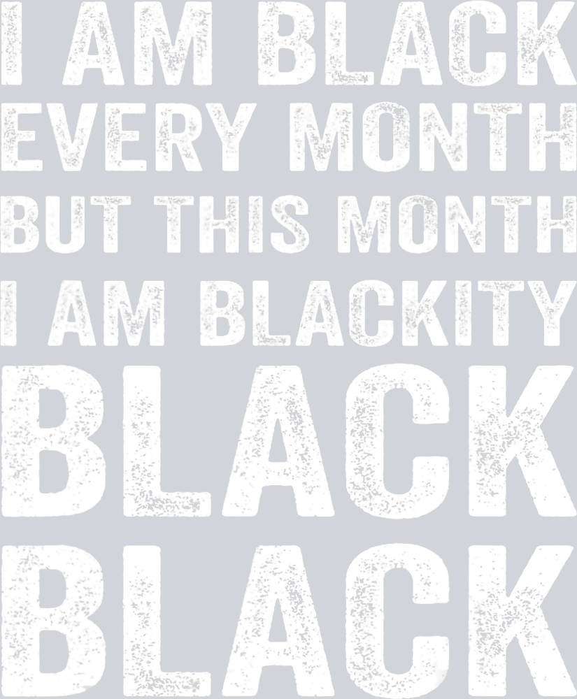 I Am Black Every Month 5 - STK02846 (DTF Transfers)