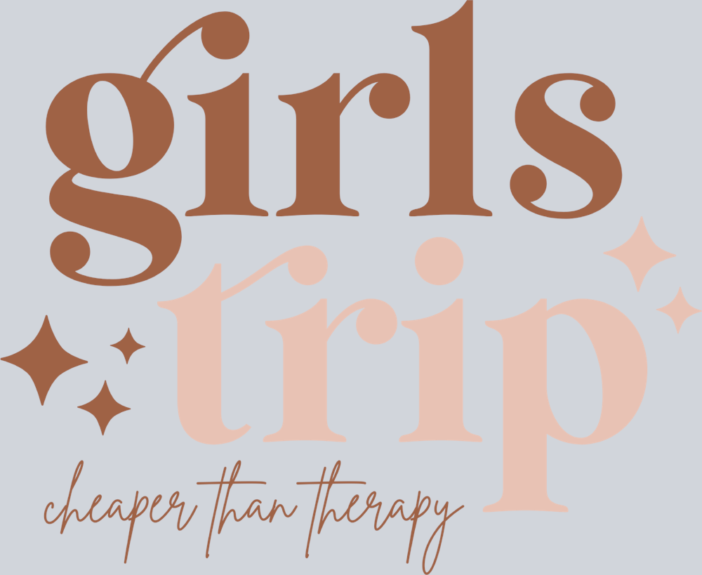 Girls Trip Cheaper Then Therapy - STK02264 (DTF Transfers)
