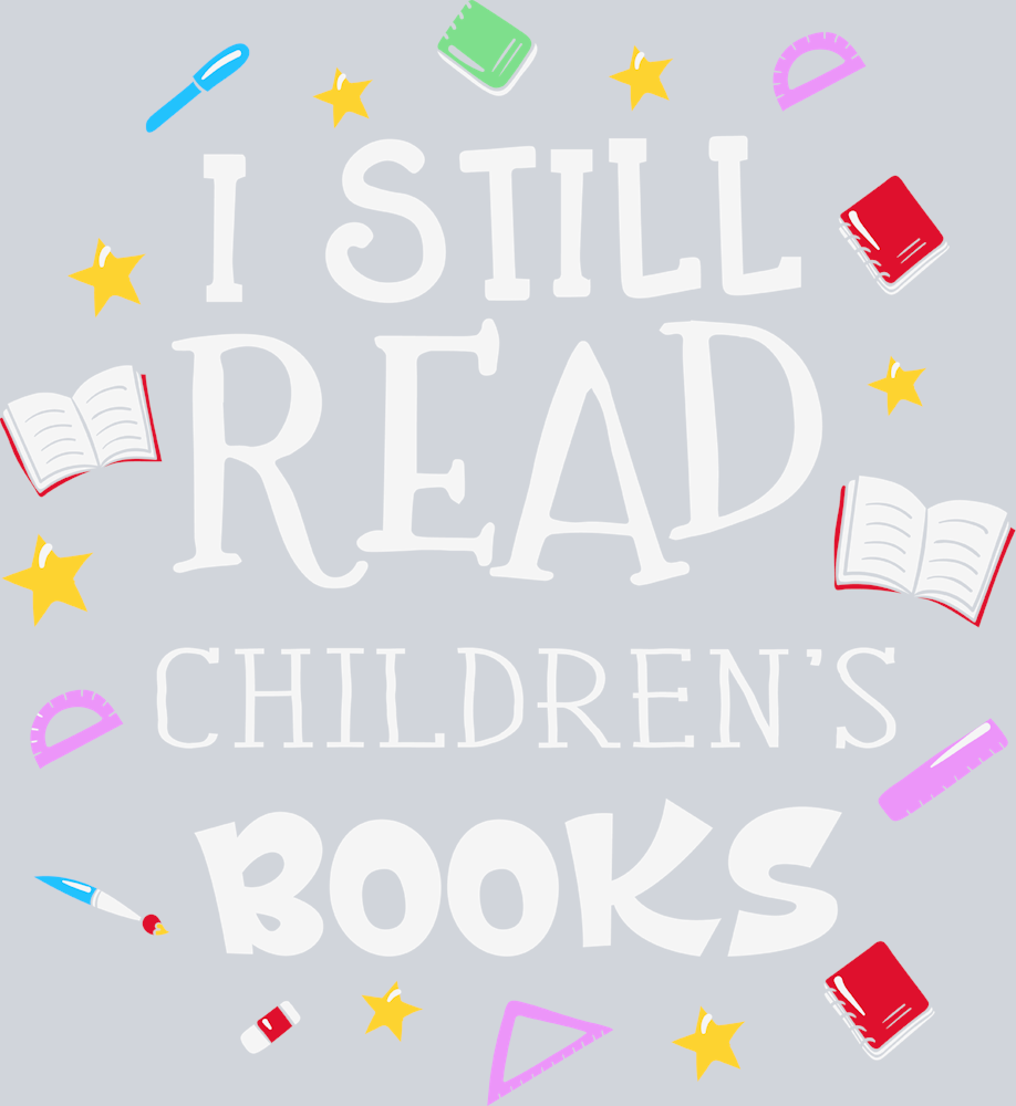 I Still Read Childrens Books - STK03014 (DTF Transfers)