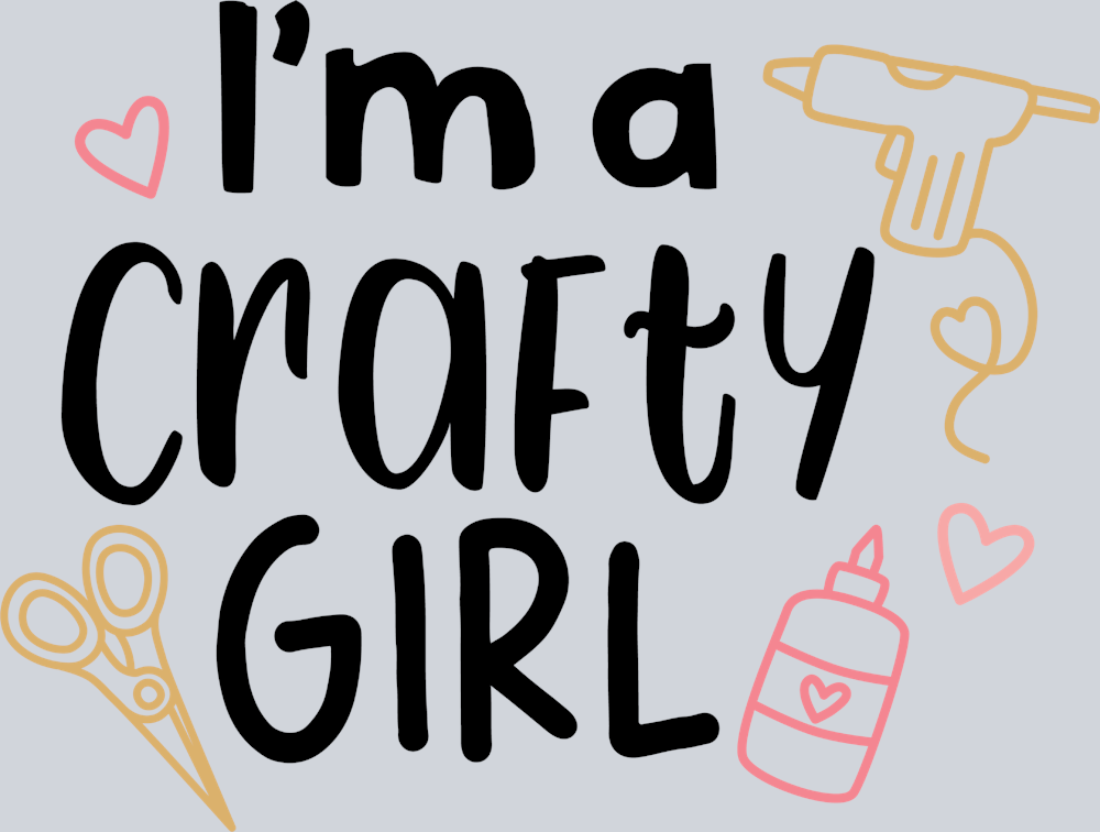 I'm A Crafty Girl - STK03039 (DTF Transfers)
