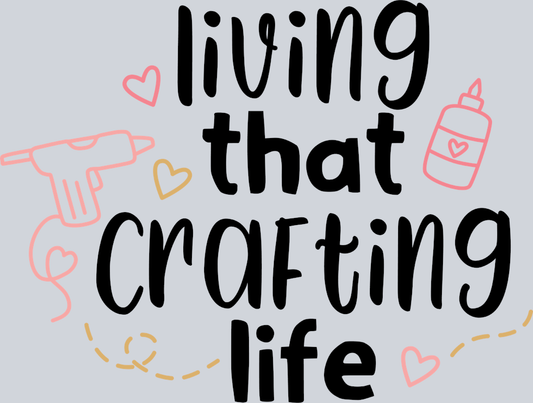 Living That Crafting Life - STK03669 (DTF Transfers)