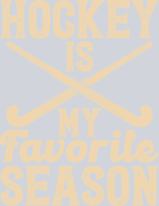 Field Hockey Is My Favorite Season 1 - STK01991 (DTF Transfers)
