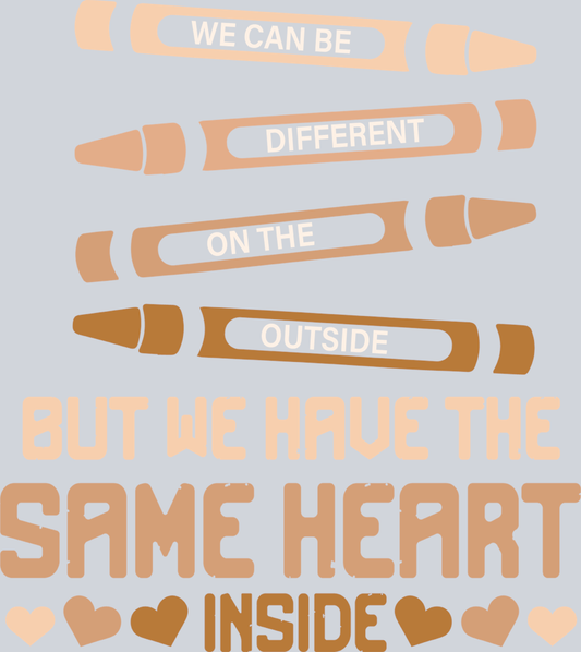 We Can Be Different On The Outside - STK06383 (DTF Transfers)