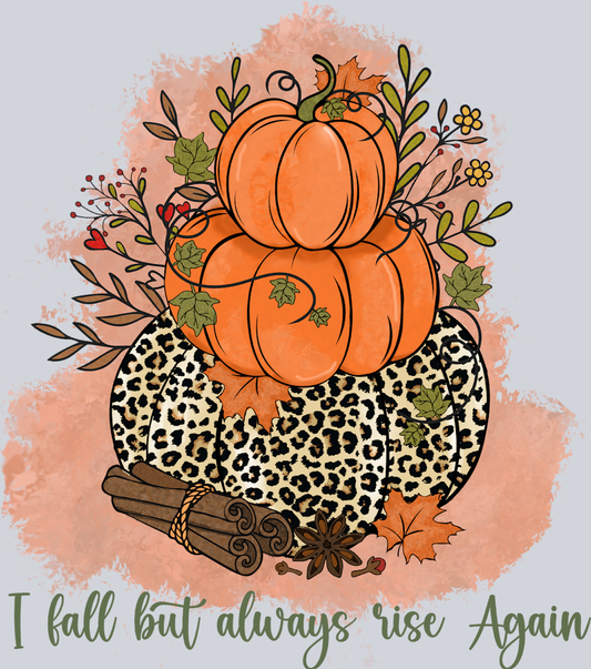 I Fall But Always Rise Again - STK07203 (DTF Transfers)