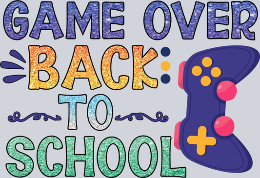 Game Over Back To School - STK02188 (DTF Transfers)