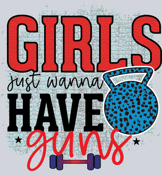 Girls Just Wanna Have Guns 1 - STK06685 (DTF Transfers)