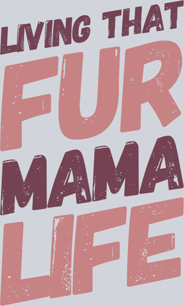 Pets Fur Mama Life - STK04858 (DTF Transfers)