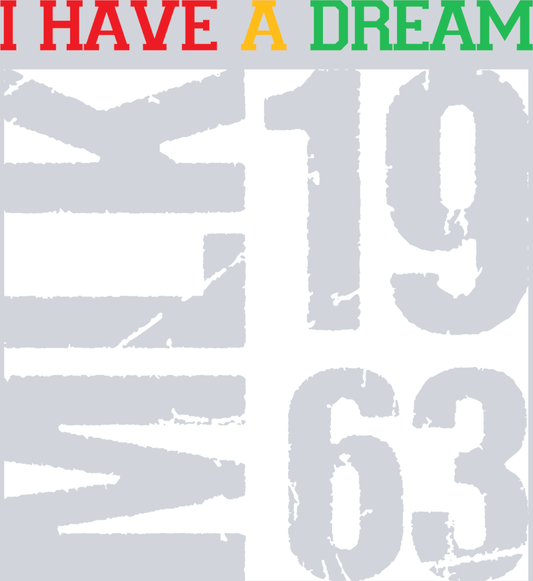 I Have A Dream Mlk 1963 Distressed - STK02936 (DTF Transfers)