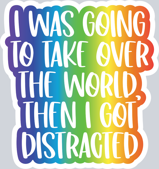 I Was Going To Take Over The World - STK06748 (DTF Transfers)