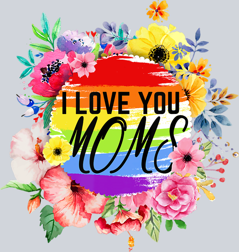 I Love You Moms - STK02991 (DTF Transfers)