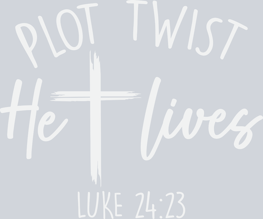 Easter Plot Twist He Lives - STK01796 (DTF Transfers)