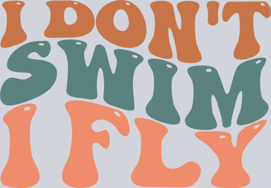 Sports I Don't Swim I Fly - STK05691 (DTF Transfers)