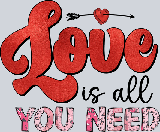 Love Is All You Need 2 - STK03739 (DTF Transfers)