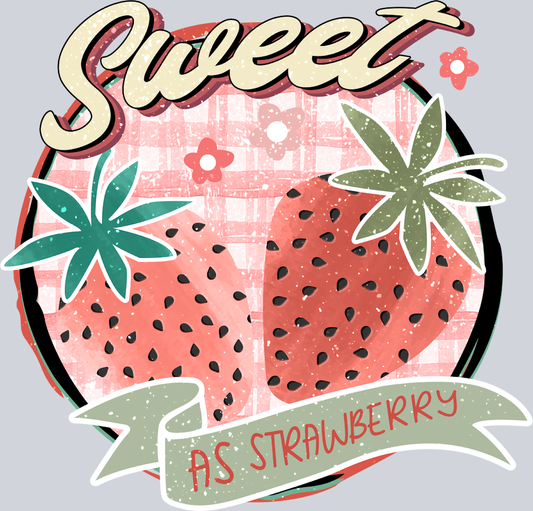 Sweet As Strawberry - STK05893 (DTF Transfers)