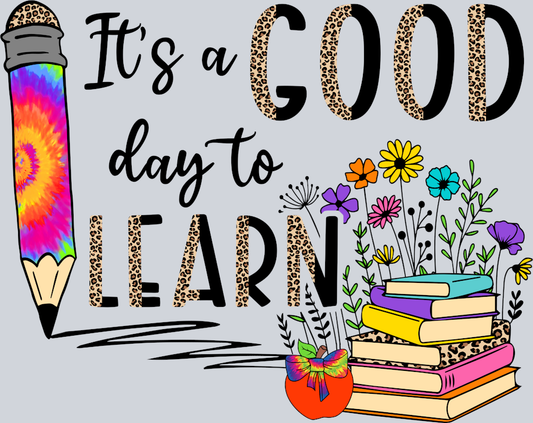 Good Day To Learn - STK02384 (DTF Transfers)
