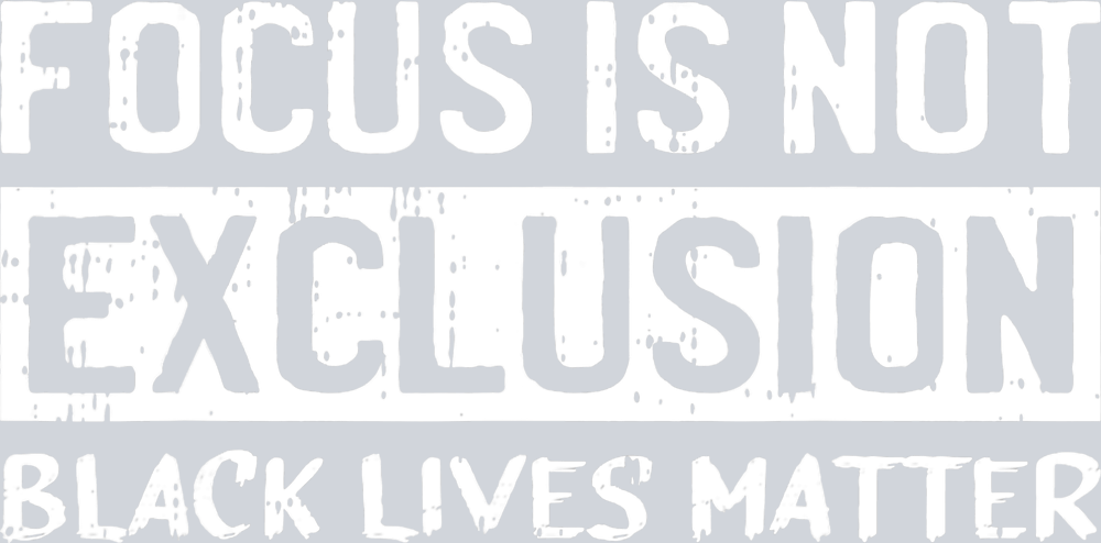 Focus Is Not Exclusion Black Lives Matter - STK02054 (DTF Transfers)
