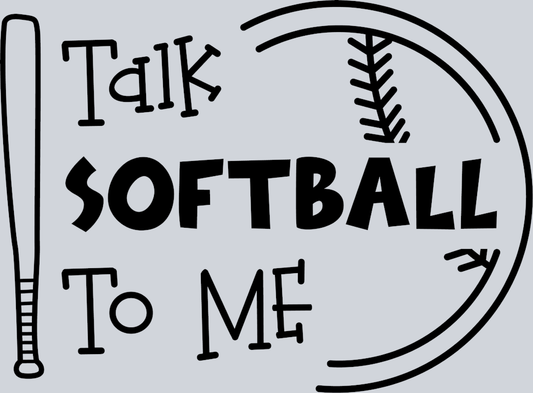Talk Softball To Me 2 - STK07370 (DTF Transfers)
