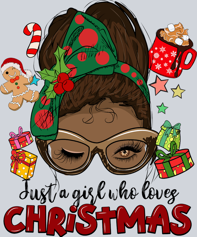 Just A Girl Who Loves Christmas Messy Bun - STK03442 (DTF Transfers)
