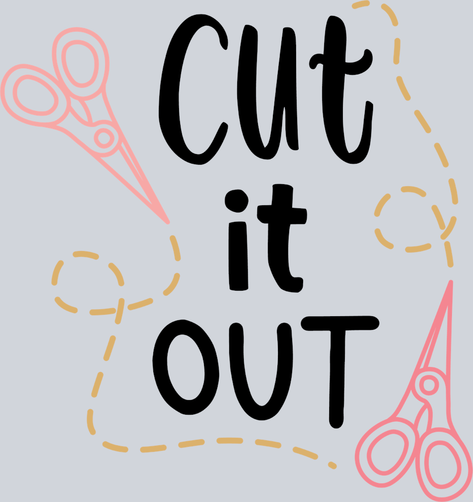 Cut It Out - STK01497 (DTF Transfers)