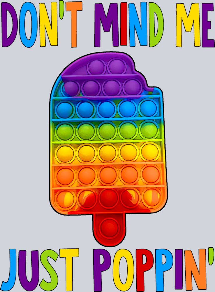 Don't Mind Me Just Poppin - STK01693 (DTF Transfers)