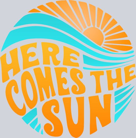 Here Comes The Sun 2 - STK02728 (DTF Transfers)