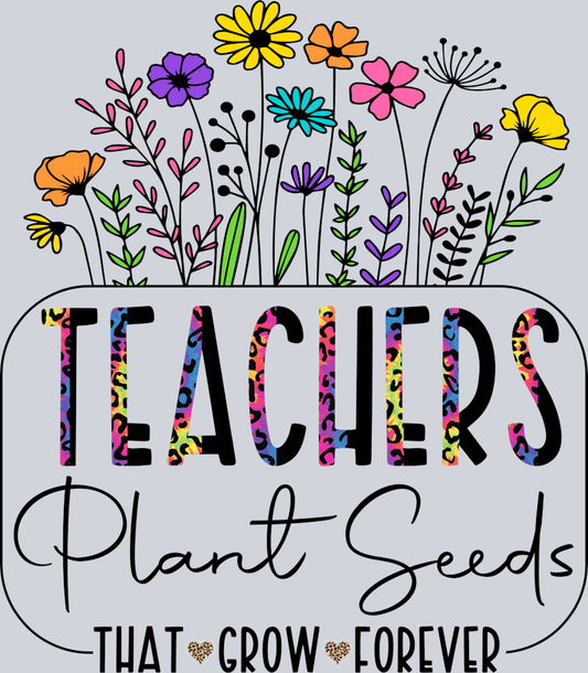 Teachers Plant Seeds - STK05970 (DTF Transfers)