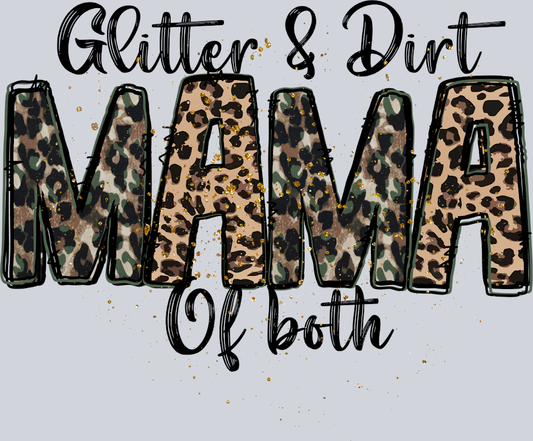 Glitter And Dirt Momma Of Both - STK02268 (DTF Transfers)