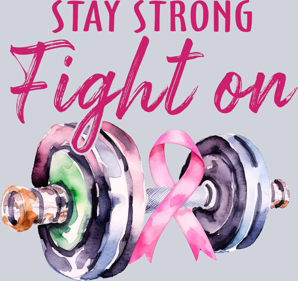 Stay Strong Fight On BCA - STK06873 (DTF Transfers)