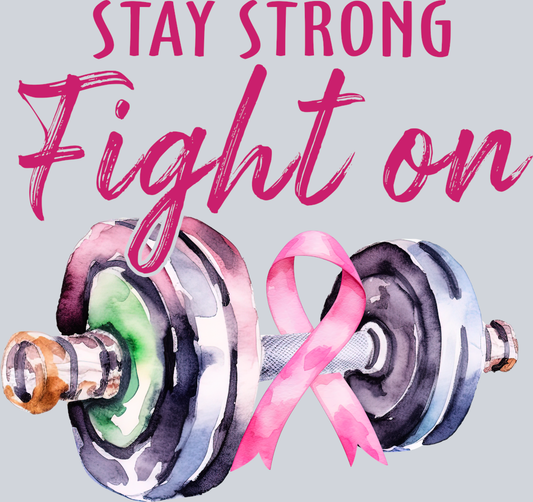 Stay Strong Fight On BCA - STK06873 (DTF Transfers)