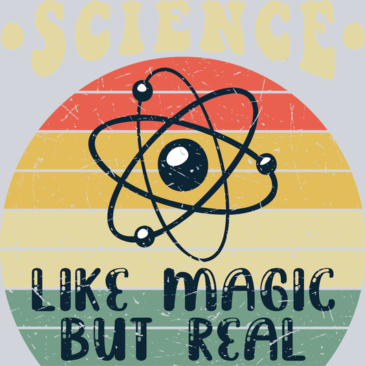 Science Like Magic But Real - STK05385 (DTF Transfers)