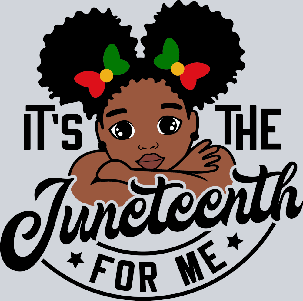 It's The Juneteenth For Me Girl - STK03290 (DTF Transfers)