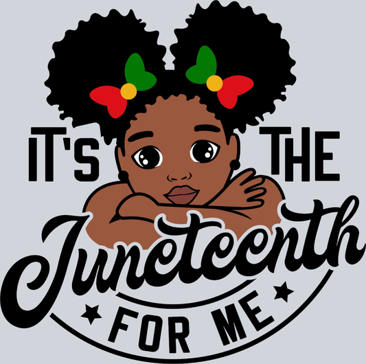 It's The Juneteenth For Me Girl - STK03290 (DTF Transfers)