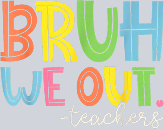 Bruh We Out 1 White - STK01166 (DTF Transfers)