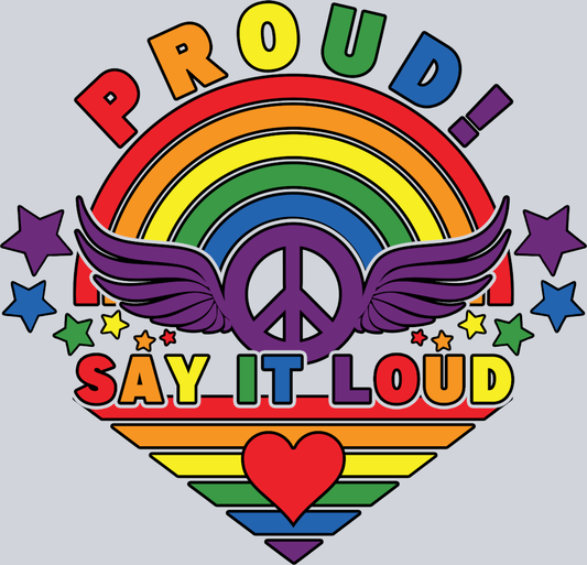 Proud Say It Loud - STK05060 (DTF Transfers)