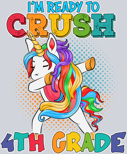 I'm Ready To Crush 4th Grade - STK03096 (DTF Transfers)