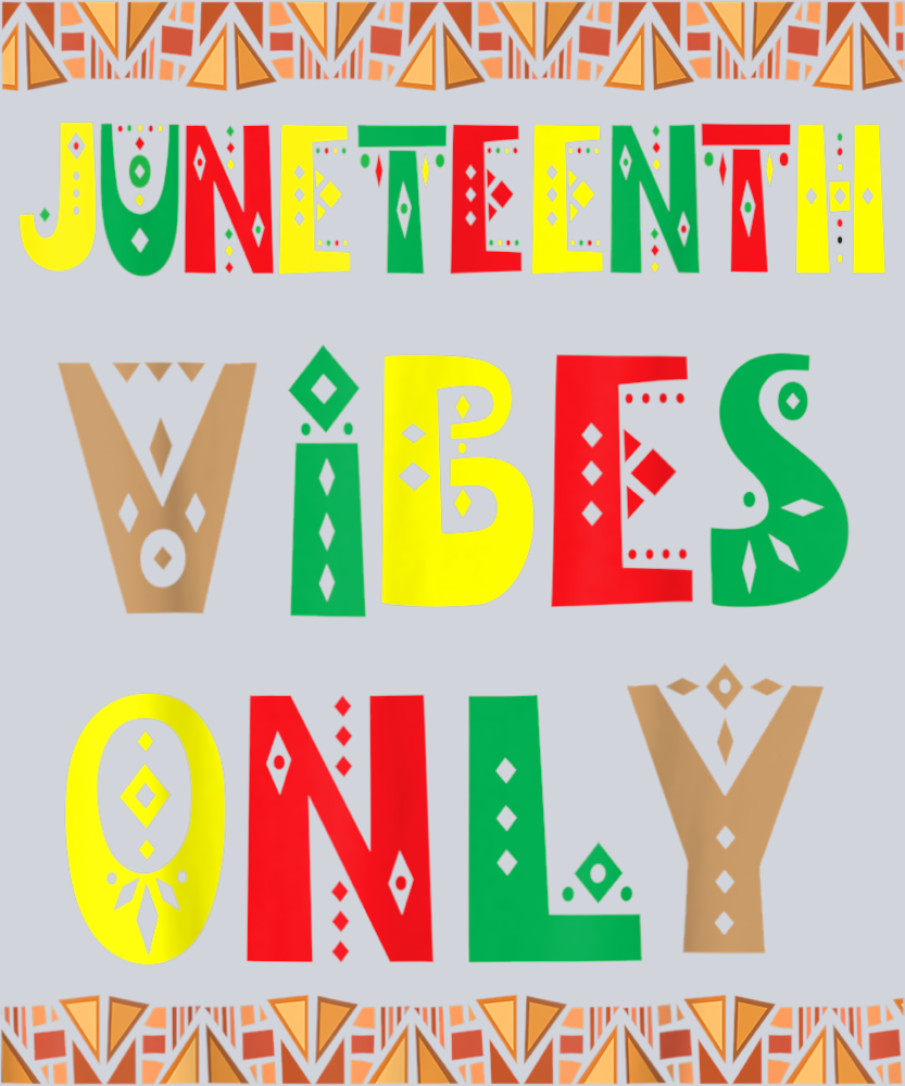 Juneteenth Vibes Only - STK03421 (DTF Transfers)