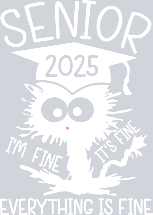 Senior 2025 I'm Fine Cat White - STK05417 (DTF Transfers)