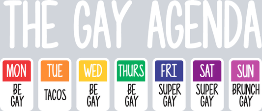 The Gay Agenda - STK06061 (DTF Transfers)
