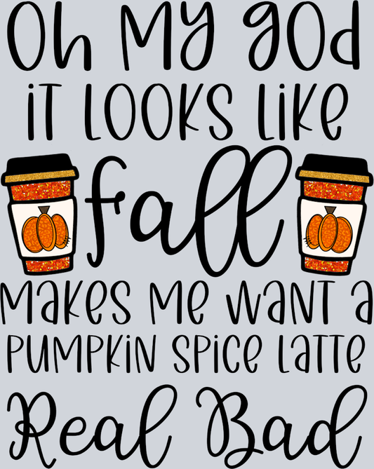 Oh My God It Looks Like Fall - STK07232 (DTF Transfers)