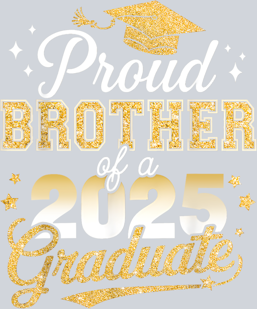 Proud Brother Of A Class Of 2025 Graduate - STK05038 (DTF Transfers)