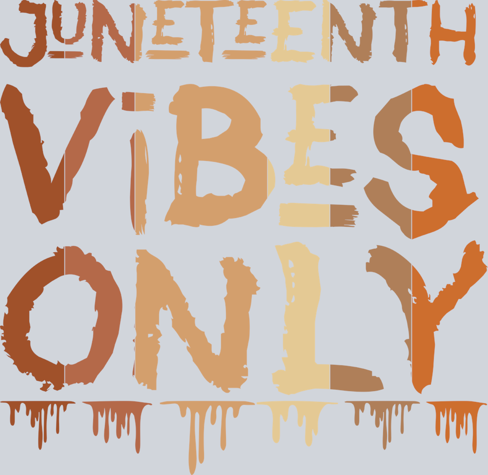 Juneteenth Vibes Only Melanin Drips - STK03424 (DTF Transfers)