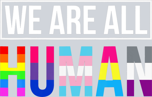 We Are All Human 2 - STK06377 (DTF Transfers)