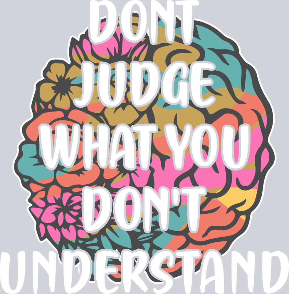 Don't Judge What You Don't Understand - STK01687 (DTF Transfers)