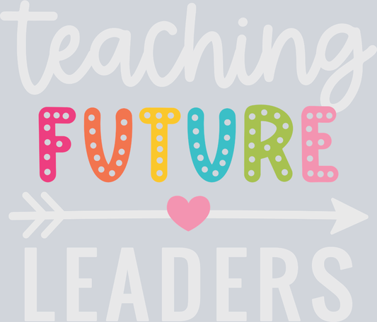 Teaching Future Leaders - STK05972 (DTF Transfers)